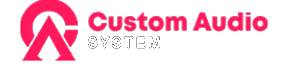 Custom Audio System