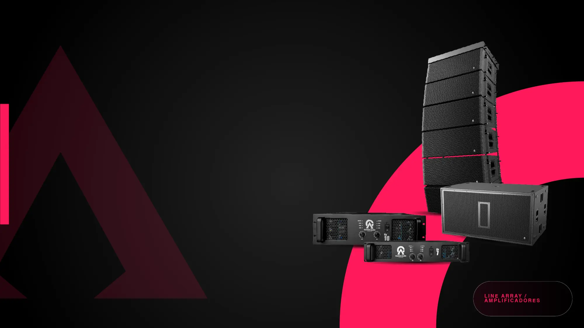 Sistema line array Custom Audio System con etapas de potencia CV-7 y CV-10